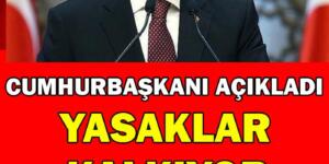 ERDOĞAN AÇIKLADI! YASAKLAR NE ZAMAN KALKIYOR… CEVABI!